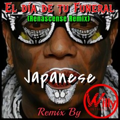 Japanesse - El Dia De Tu Funeral (Renascence Remix)