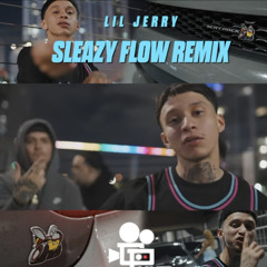 Lil Jerry - Sleazy Flow Remix