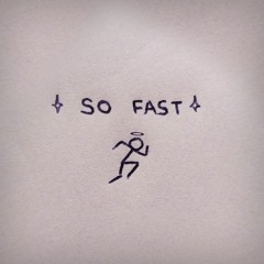 SO FAST