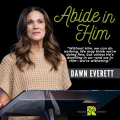 Abide In Him | Dawn Everett | The Roads Church Norris City IL