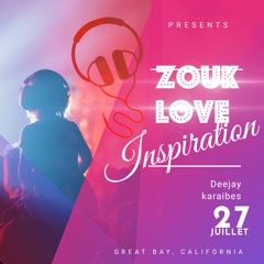 INSPIRATION ZOUK LOVE 27 07 2020 [Bonne Qualité]