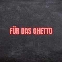 Für das Ghetto (Pastiche/Remix/Mashup)