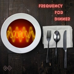 Frequency For Dinner [EP TEASER]