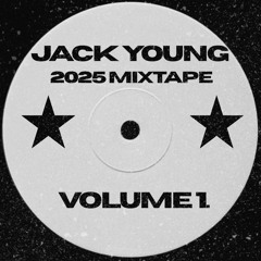 JACK YOUNG 2025 MIXTAPE VOLUME 1
