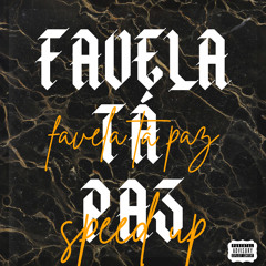 Favela Tá Paz (Remix | Speed Up)