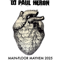 DJ PAUL HERON MAIN-FLOOR MAYHEM 2025