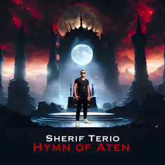 Sherif Terio - Hymn of Aten (original Mix).wav