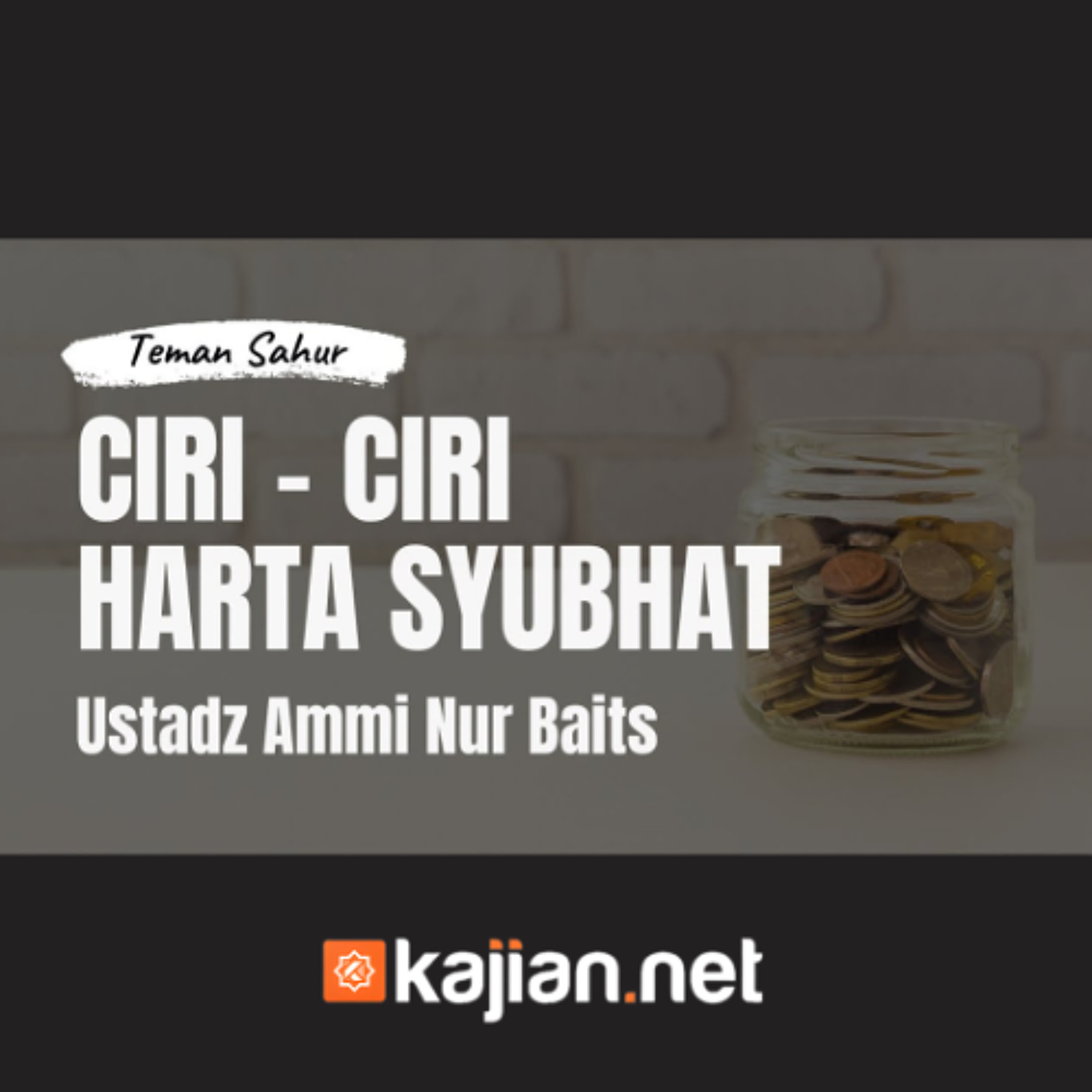 Ciri Ciri Harta Syubhat _ Teman Sahur _ Ustadz Ammi Nur Baits, ST., BA.