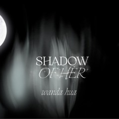 shadow of herself