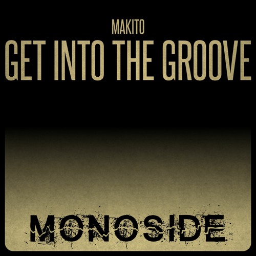 Makito - GET INTO THE GROOVE // MS153