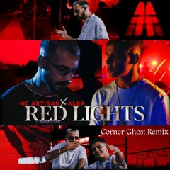 Mc Artisan - Redlights [Remix](Feat. Albaa)[Prod. Corner Ghost]*BUY=FREE DOWNLAOD*