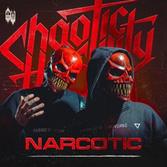 Chaotic Hostility - NARCOTIC