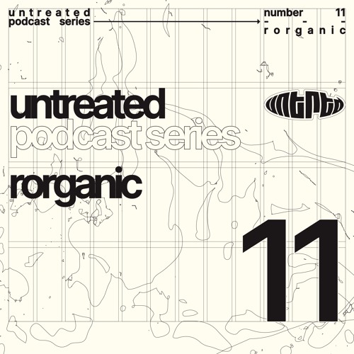 untreated: podcast no11 | Rorganic