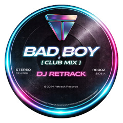 Bad Boy – DJ Retrack [  CLUB MIX ]