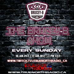 The Brucey-B Show/ TrueNorthRadio.ca Broadcast 2023/07/23