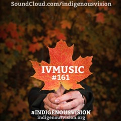 IVMusic Ep. 161 - Indigenous Fall Mix!