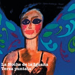 La Noche de la Iguana (puntata 3)