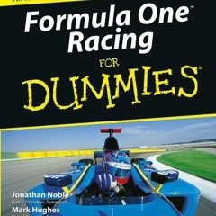 Access [PDF EBOOK EPUB KINDLE] Formula One Racing for Dummies by  Jonathan Noble &  Mark Hughes 💑