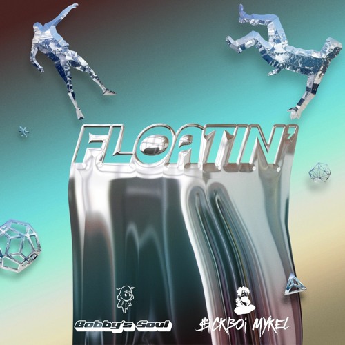 Floatin (feat Bobby Soul)