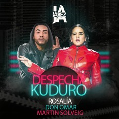 Rosalía & Don Omar Feat. Martin Solveig - Despecha Intoxicated Danza Kuduro (Jarez MashUp)