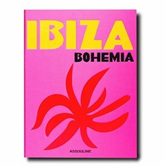 [View] EPUB KINDLE PDF EBOOK Ibiza Bohemia (Classics) by  Renu Kashyap &  Maya Boyd �