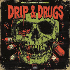 Drip & Drugs