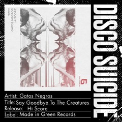 Gatos Negros - Say Goodbye To The Creatures [Made in Green Records]