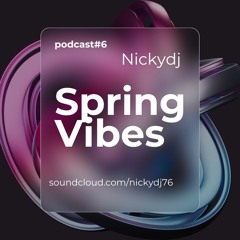 Podcast#6_SpringVibes2024_NickyDj