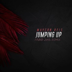 Maycon Reis - Jumping Up (Fabio Dias Remix)