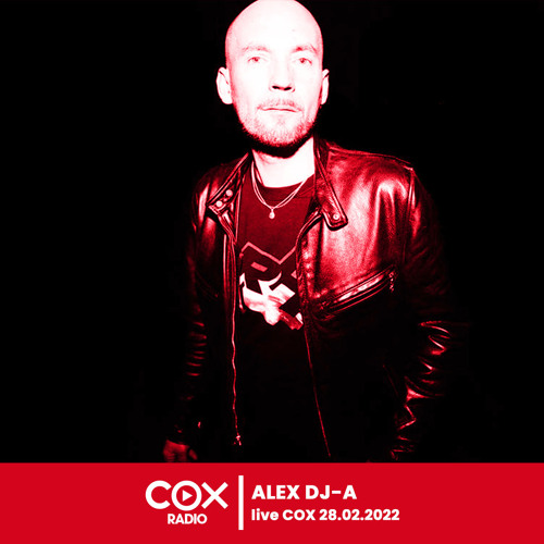 Alex DJ-A - Live @ Cox 28.02.2022