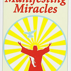 [VIEW] EPUB 📝 Manifesting Miracles: Specific Instructions and 36 Answers to Your Que