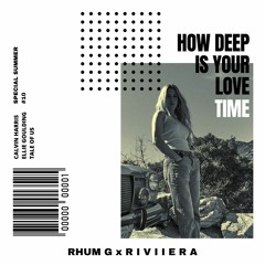 Tale Of Us, Calvin Harris - How Deep Is Your Love Time (RHUM G X RIVIIERA Edit)