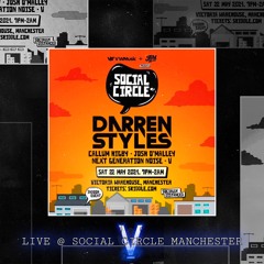 V Live @ Social Circle Manchester w/ Darren Styles & Callum Higby