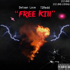 Detwan Love Feat. 72 Redd - FREE KILL (Prod. Brian313 x Berm)