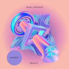 KUK037 - Marc Werner - Really EP