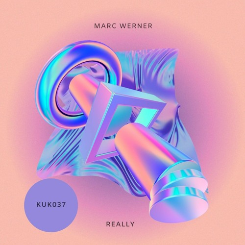 KUK037 - Marc Werner - Really (Thomas Beyer Remix)