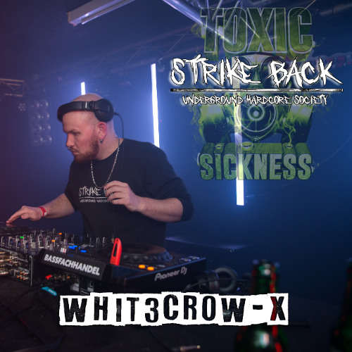 WHIT3CROW-X / STRIKE BACK SHOW ON TOXIC SICKNESS / MARCH / 2025