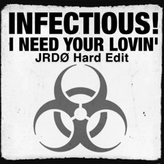 I Need Your Lovin (JRDØ Hard Edit)