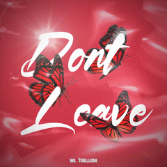don't leave
