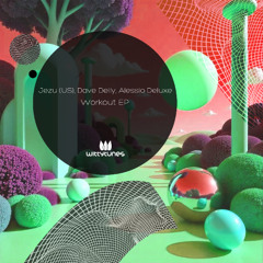 Jezu (US), Dave Delly - Workout (Original Mix) SC Cut