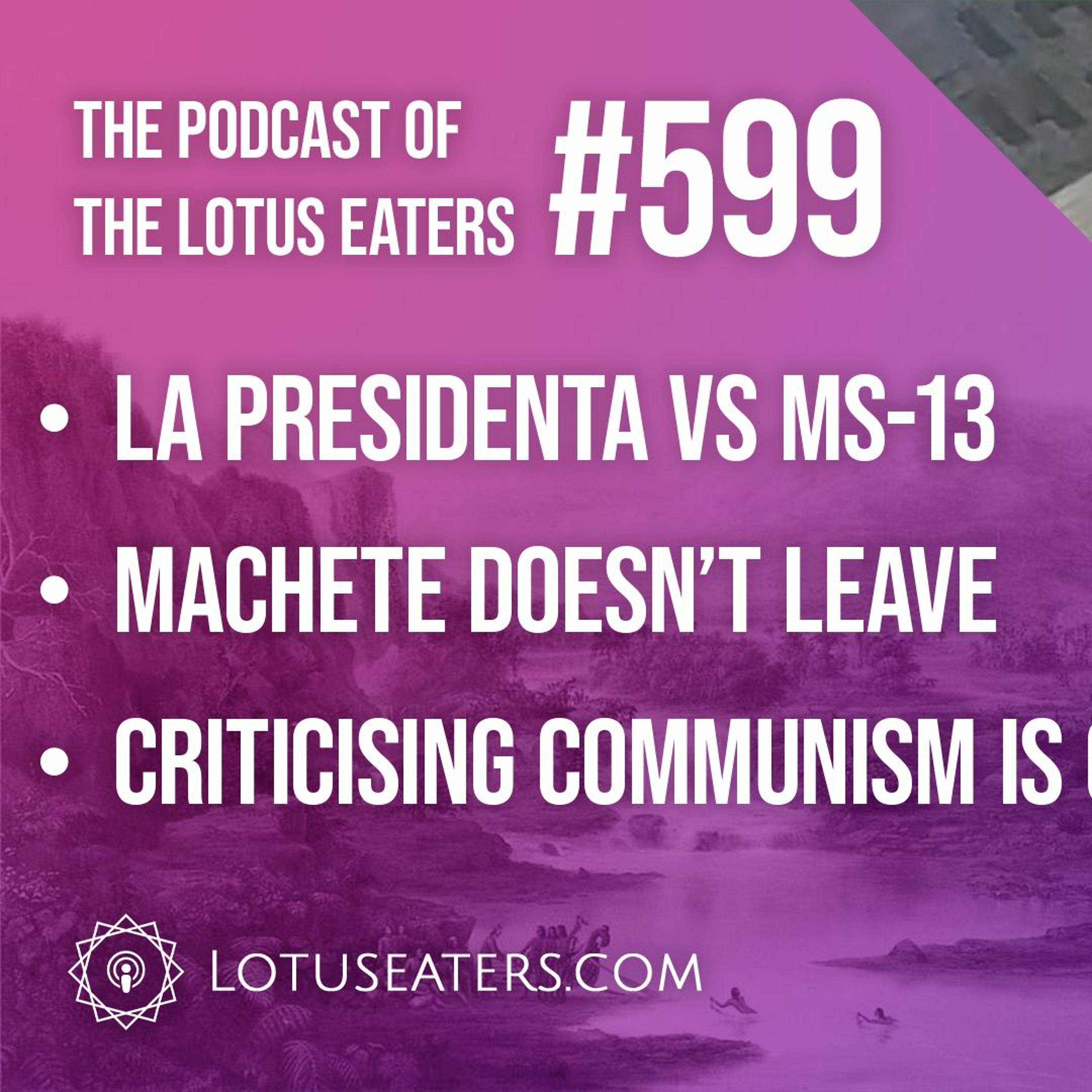 The Podcast of the Lotus Eaters #599