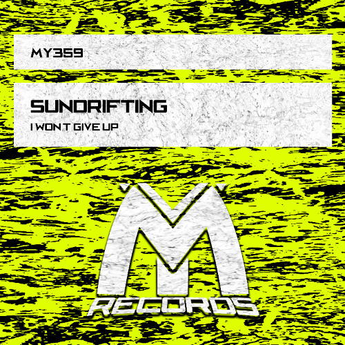 Sundrifting - I Won't Give Up (Original Mix)