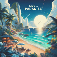 Live in Paradise