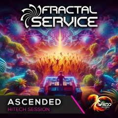 Fractal Service - Ascended Set.(Hitech) Podcast #.23