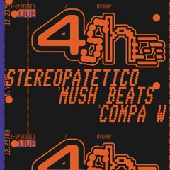 4SHO w/ Stereopatetico, Mush Beats & Compa.w