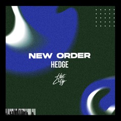 Hedge - New Order [Original Mix] [HotCityLA]