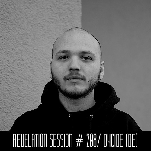 Revelation Session # 208/ Dycide (DE)