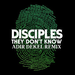 [Free Download] Disciples - They Don't Know (Adir Dekel Private Remix)