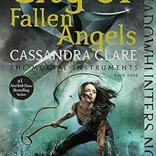 Stream [PDF] Download City of Fallen Angels (The Mortal Instruments Book 4)  By Cassandra Clare (Author by 1m4til78x9 | Listen online for free on  SoundCloud