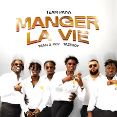 Manger la vie (feat. Tazeboy & Team 2 poy)